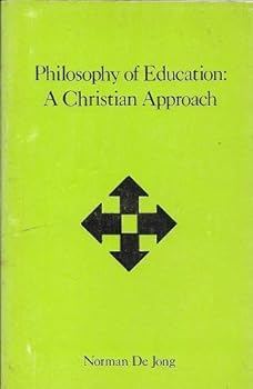 Paperback Philosophy of education: A Christian approach Book