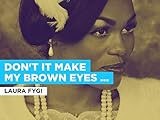  Don\'t It Make My Brown Eyes Blue im Stil von Laura Fygi