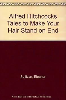 Hardcover Alfred Hitchcocks Tales to Make Your Hair Stand on End Book