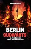 Cover zum Buch Berlin Südwärts: Erst im Dunkeln sehe...