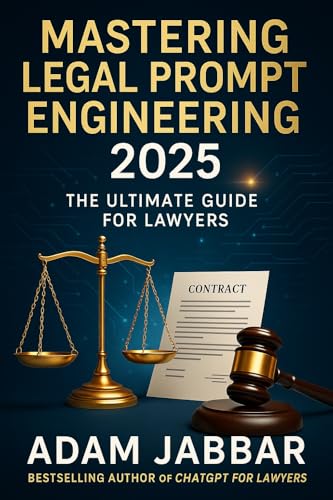 Mastering Legal Prompt Engineering 2025: The Ultimate Guide for Lawyers