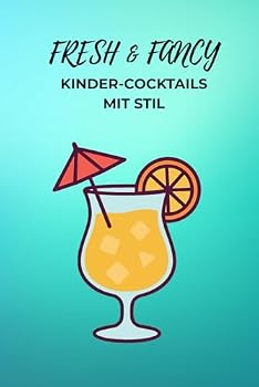 Paperback Frech & Fancy - Kinder-Cocktails mit Stil: Mocktails,Spaß & Kreativität für Kinder (German Edition) [German] Book