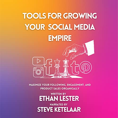 Tools for Growing Your Social Media Empire by Ethan Lester episode artwork