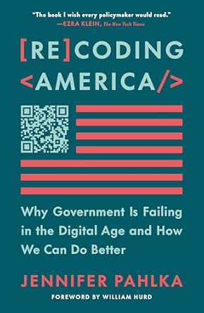Recoding America: Why Government Is Failing in the Digital Age and How We Can Do Better-Wow! eBook