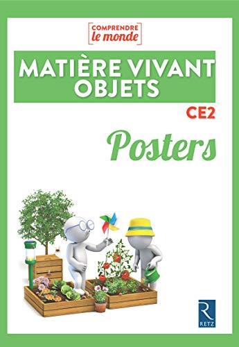 Matière, vivant, objets CE2 : Posters (Comprendre le monde)