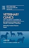Minimally Invasive Fracture Repair, An Issue of Veterinary Clinics: Small Animal Practice (Volume 42-5) (The Clinics: Veterinary Medicine, Volume 42-5)