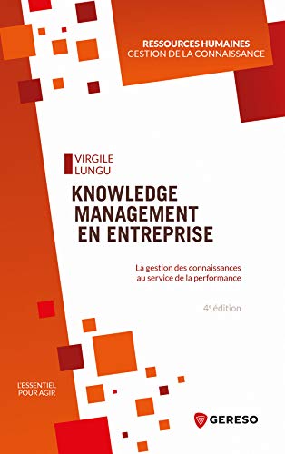 Télécharger Knowledge management en entreprise: La gestion des connaissances au service de la performance (L'ess Francais PDF