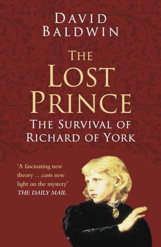 The Lost Prince: The Survival of Richard of York (Classic Histories Series)