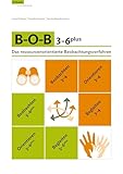 B–O–B 3-6 plus: Das ressourcenorientierte Beobachtungsverfahren - Luise Hollerer, Daniela Krienzer, Verena Mooshammer 