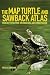 The Map Turtle and Sawback Atlas: Ecology, Evolution, Distribution, and Conservation (Animal Natural History Series)