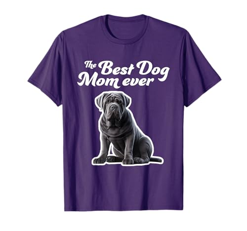 Best Dog Mom Ever - Neapolitan Mastiff T-Shirt