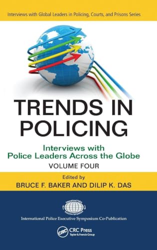 Trends in Policing: Interviews with Police Leaders Across the Globe, Volume Four (Interviews with Global Leaders in Policing, Courts, and Prisons)