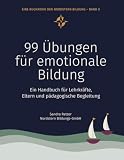 99 Übungen für emotionale Bildung: Innere Stabilität - Band II - Ein Handbuch für Lehrkräfte, Eltern und pädagogische Begleitung (Innere Stabilität - Eine Buchreihe der Nordstern Bildung, Band 2)
