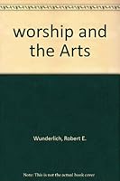 worship and the Arts B000EHKRRK Book Cover