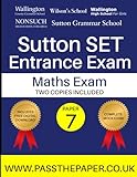 Sutton SET Maths Exam: Exam Paper 7 (Sutton SET Entrance Exams (Nonsuch, Wallington, Sutton, Wilson's))