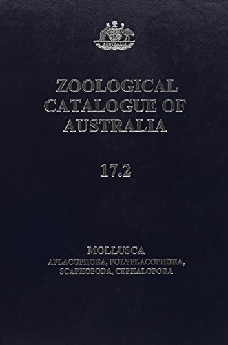 Zoological Catalogue of Australia: Mollusca, Aplacophora, Polyplacophora, Scaphopoda, Cephalopoda (Australian Biological Resources Study)