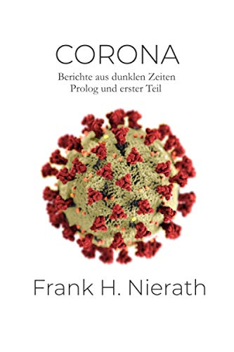 Corona: Berichte aus dunklen Zeiten (German Edition)
