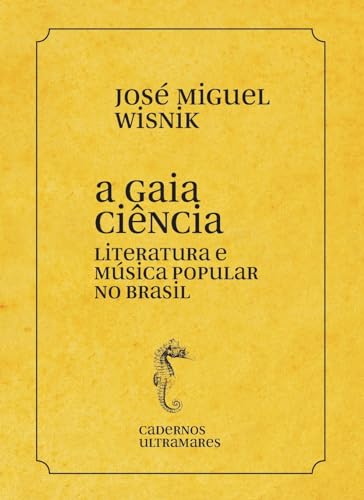 A gaia ciência - Literatura e música popular no Brasil: Cadernos Ultramares