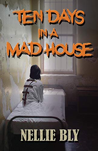 Ten Days in A Madhouse