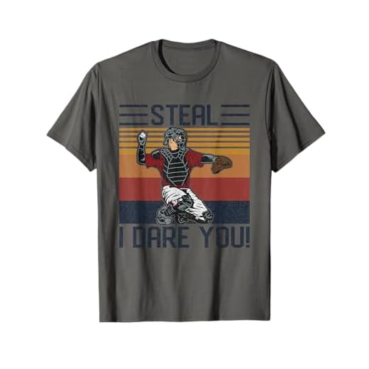 Steal I Dare You Funny Catcher Vintage Baseball Player Lover T-Shirt