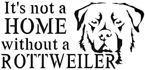 Not A Home Without A Rottweiler Reusable Sturdy Stencil Clear Custom Cut Plastic Sheet Template Cutout Sign DIY Supplies for Airbrush Painting Drawing 1-5x10 inch