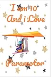 paramotor schweiz kaufen  I am 10 And i Love Paramotor: Lined Notebook / Journal Gift, 100 Pages, 6x9, Soft Cover, Matte Finish