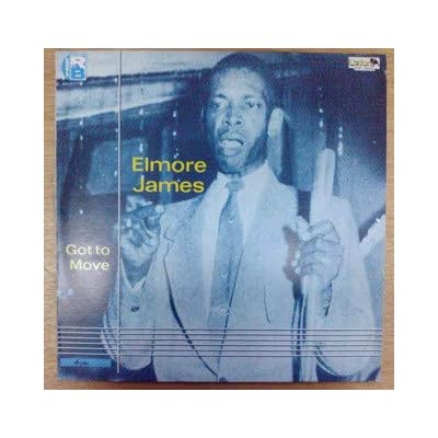 ELMORE JAMES LP, GOT TO MOVE, UK ISSUE NM/NM VINYL