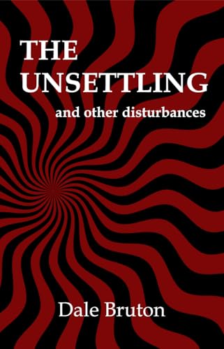 The Unsettling and Other Disturbances (English Edition)