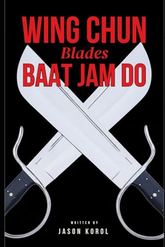 Wing Chun Blades: Baat Jaam Do Form