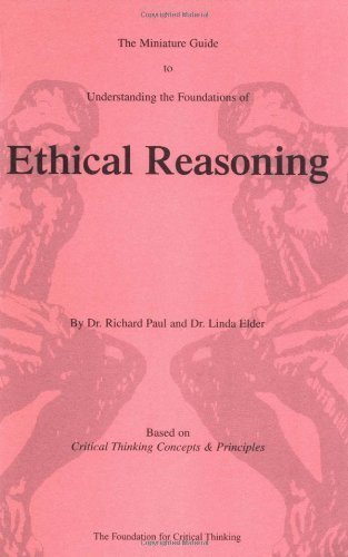 Miniature Guide to Understanding the Foundations of Ethical Reasoning ...