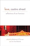 Love, Castro Street: Reflections of San Francisco