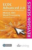  ECDL Advanced Syllabus 2.0 Revision Series Module AM3 Word Processing