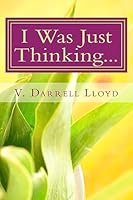 I Was Just Thinking...: Thoughts on Love and Relationship 1511950323 Book Cover