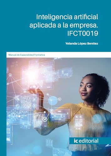 Inteligencia artificial aplicada a la empresa. IFCT0019 (FORMACION)
