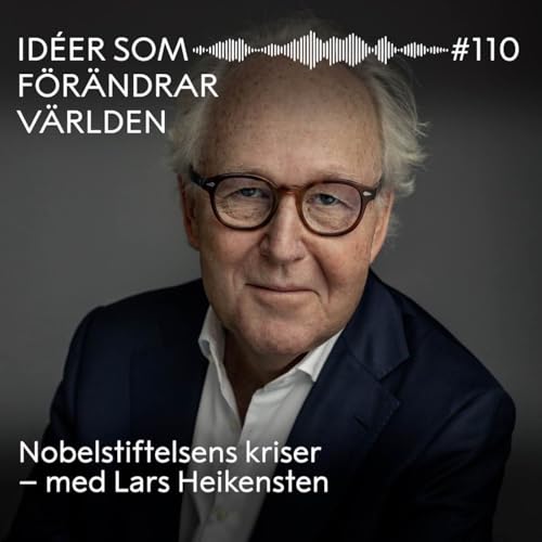 『Nobelstiftelsens kriser – med Lars Heikensten』のカバーアート