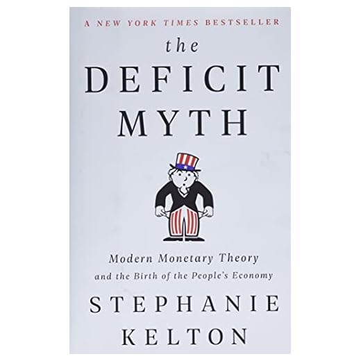 The Deficit Myth: Modern Monetary Theory and the Birth of the People's Economy