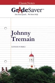 GradeSaver (TM) ClassicNotes: Johnny Tremain