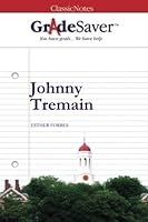 GradeSaver (TM) ClassicNotes: Johnny Tremain 1602593078 Book Cover