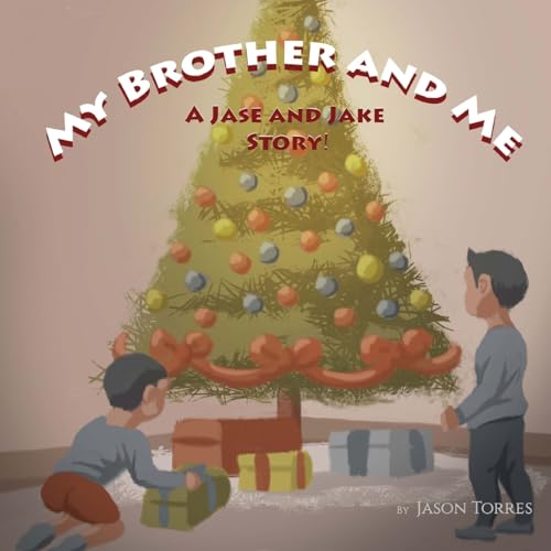 My Brother And Me: A Jase & Jake Story! (A Jase & Jake Whimsical Adventure!)