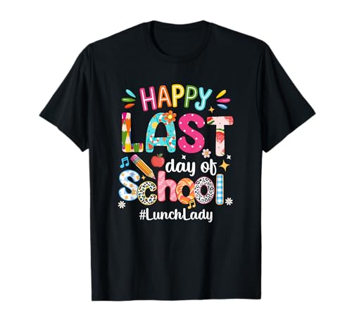 Happy Last Day Of School Lunch Lady Life Summer Funny T-Shirt