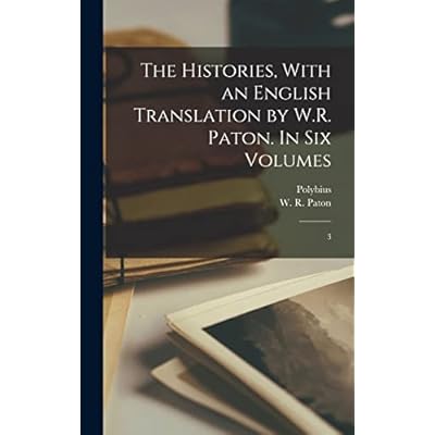 The Histories, With an English Translation by W.R. Paton. In six Volumes: 3