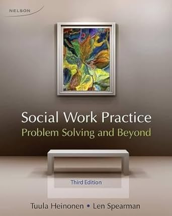 Social Work Practice: Problem Solving and Beyond: Tuula Heinonen, Len ...