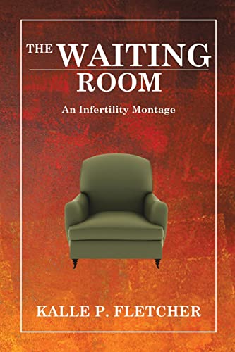 THE WAITING ROOM: An Infertility Montage
