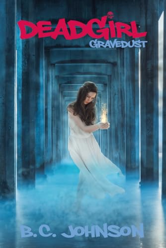 Deadgirl: Gravedust (The Deadgirl Saga)