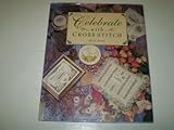 Celebrate With Cross Stitch (The Cross Stitch Collection)