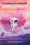  L\'Intelligence Artificielle simplement: Comprendre la donnée et l\'IA sans barrière technique