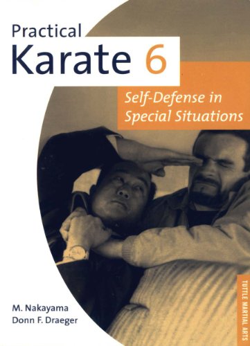 Practical Karate Volume 6: Self-Defense in Special Situations (Practical Karate Series)