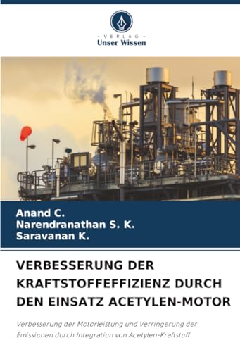 VERBESSERUNG DER KRAFTSTOFFEFFIZIENZ DURCH DEN EINSATZ ACETYLEN-MOTOR: Verbesserung der Motorleistung und Verringerung der Emissionen durch Integration von Acetylen-Kraftstoff