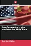  Sanções contra o Irão nas relações EUA-China