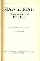 Man as Man, The Science & Art of Ethics B000NXB4WC Book Cover